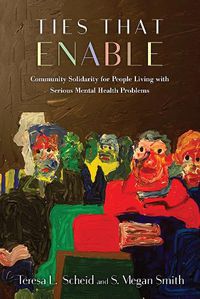 Cover image for Ties that Enable: Community Solidarity for People Living with Serious Mental Health Problems