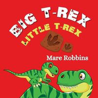 Cover image for Big T-Rex. Little T-Rex