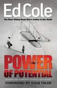 Cover image for Power of Potential: Maximize God's Principles to Fulfill Your Dreams