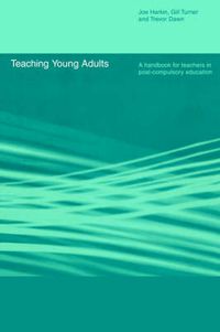 Cover image for Teaching Young Adults: A Handbook for Teachers in Post-Compulsory Education