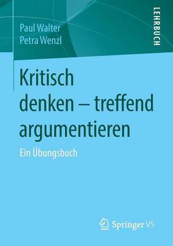 Cover image for Kritisch denken - treffend argumentieren: Ein UEbungsbuch