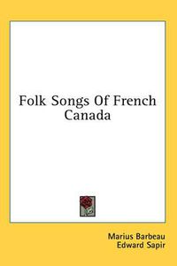 Cover image for Folk Songs of French Canada