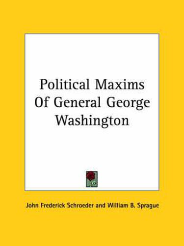 Cover image for Political Maxims of General George Washington