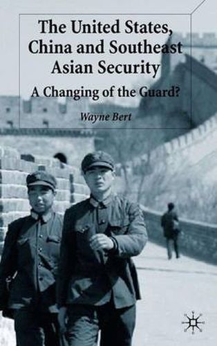 Cover image for The United States, China and Southeast Asian Security: A Changing of the Guard?