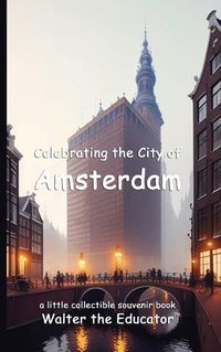 Cover image for Celebrating the City of Amsterdam