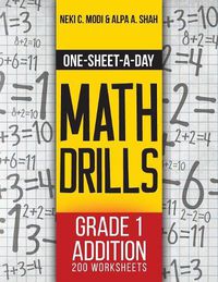 Cover image for One-Sheet-A-Day Math Drills: Grade 1 Addition - 200 Worksheets (Book 1 of 24)