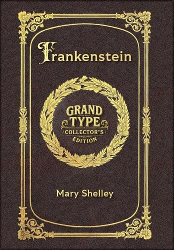 Cover image for Large Print - Frankenstein - Grand Type Collector's Edition - Matte Hardcover with Dust Jacket