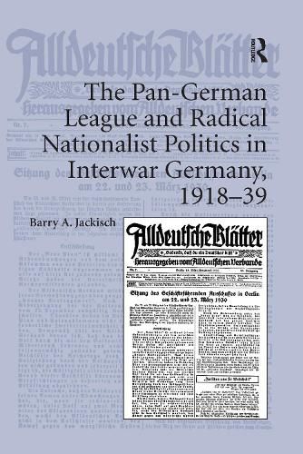 The Pan-German League and Radical Nationalist Politics in Interwar Germany, 1918-39