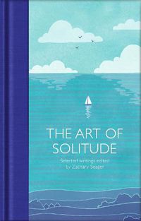 Cover image for The Art of Solitude: Selected Writings