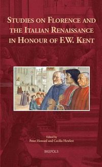 Cover image for Studies on Florence and the Italian Renaissance in Honour of F.W. Kent