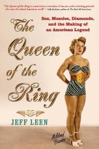 Cover image for The Queen of the Ring: Sex, Muscles, Diamonds, and the Making of an American Legend