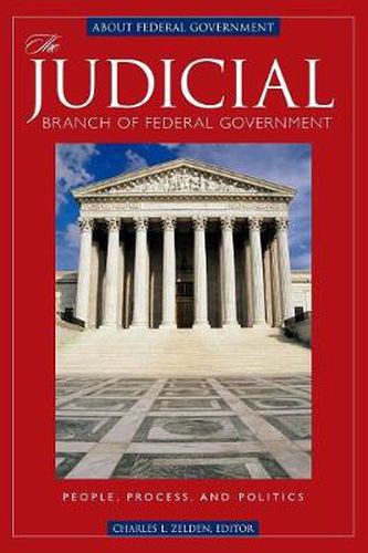 The Judicial Branch of Federal Government: People, Process, and Politics