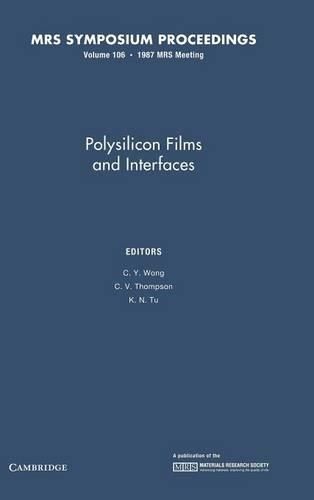 Polysilicon Films and Interfaces: Volume 106