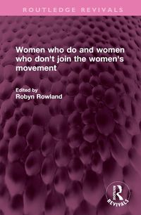 Cover image for Women who do and women who don't join the women's movement