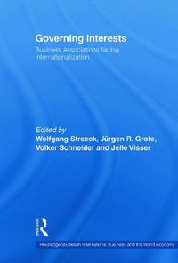 Cover image for Governing Interests: Business Associations Facing Internationalism