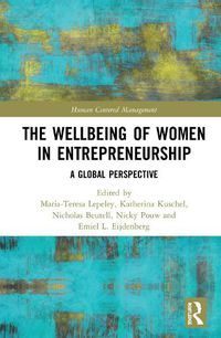 Cover image for The Wellbeing of Women in Entrepreneurship: A Global Perspective