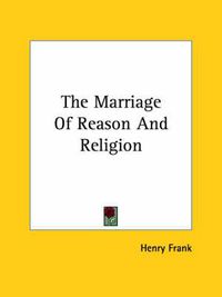 Cover image for The Marriage of Reason and Religion