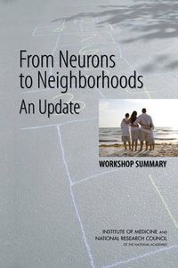 Cover image for From Neurons to Neighborhoods: An Update: Workshop Summary