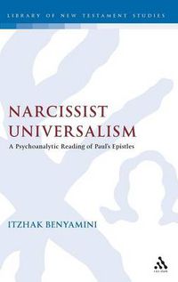 Cover image for Narcissist Universalism: A Psychoanalytic Reading of Paul's Epistles