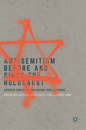 Antisemitism Before and Since the Holocaust: Altered Contexts and Recent Perspectives