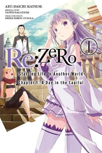 Cover image for Re:ZERO -Starting Life in Another World-, Chapter 1: A Day in the Capital, Vol. 1 (manga)