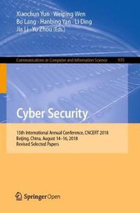 Cover image for Cyber Security: 15th International Annual Conference, CNCERT 2018, Beijing, China, August 14-16, 2018, Revised Selected Papers