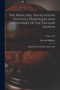 Cover image for The Principal Navigations Voyages Traffiques and Discoveries of the English Nation