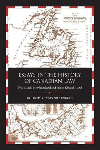 Cover image for Essays in the History of Canadian Law: Two Islands, Newfoundland and Prince Edward Island