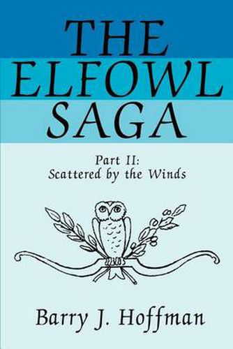 Cover image for The Elfowl Saga: Part II: Scattered by the Winds