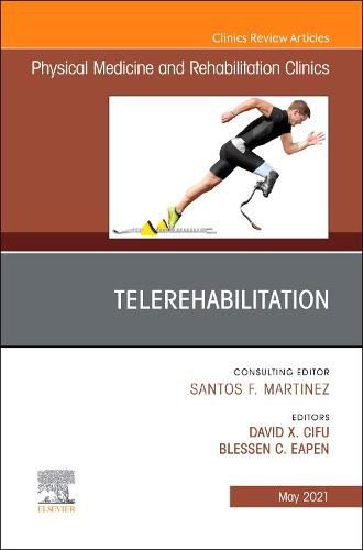 Cover image for Telerehabilitation, an Issue of Physical Medicine and Rehabilitation Clinics of North America