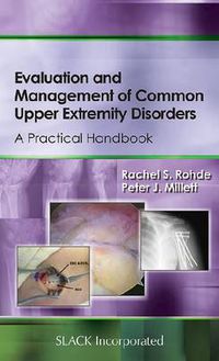 Cover image for Evaluation and Management of Common Upper Extremity Disorders: A Practical Handbook