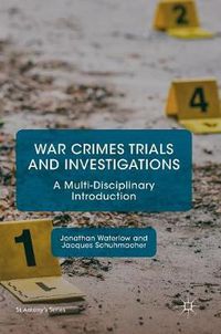 Cover image for War Crimes Trials and Investigations: A Multi-Disciplinary Introduction