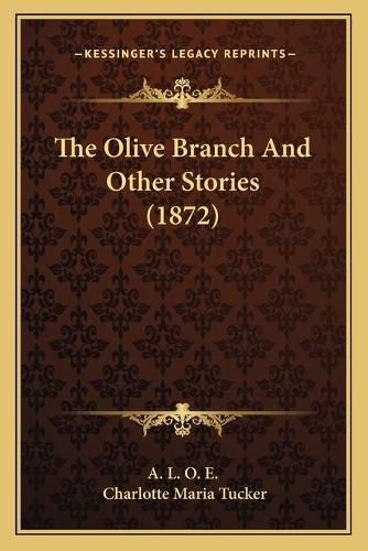 The Olive Branch and Other Stories (1872)