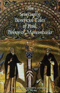 Cover image for The Spiritually Beneficial Tales of Paul, Bishop of Monembasia