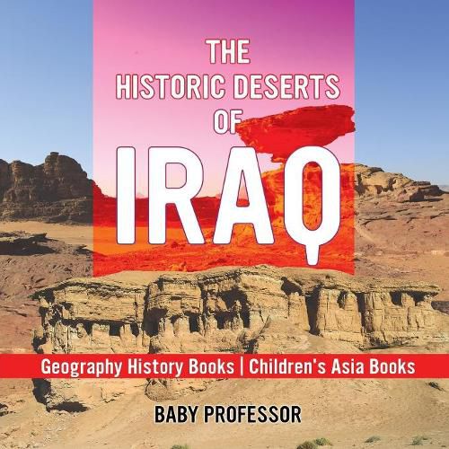 Cover image for The Historic Deserts of Iraq - Geography History Books Children's Asia Books