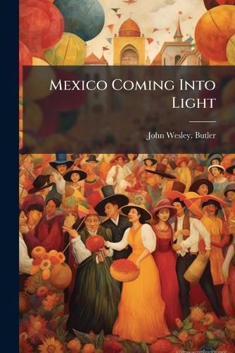 Cover image for Mexico Coming Into Light