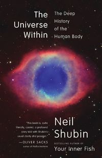 Cover image for The Universe Within: The Deep History of the Human Body