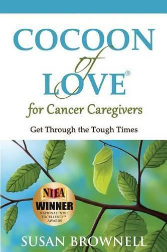 Cover image for Cocoon of Love for Cancer Caregivers: Get Through the Tough Times