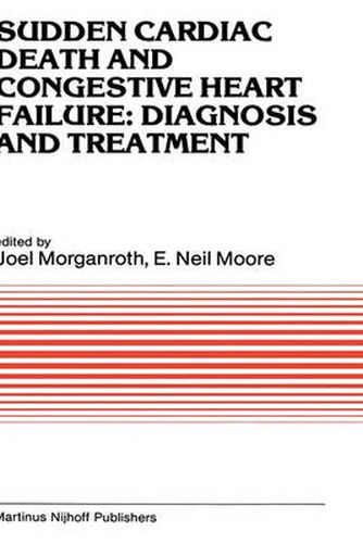 Cover image for Sudden Cardiac Death and Congestive Heart Failure: Diagnosis and Treatment: Proceedings of the Symposium on New Drugs and Devices, held at Philadelphia, PA, October 26 and 27, 1982