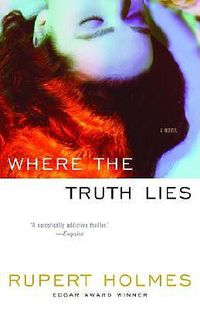 Cover image for Where the Truth Lies: A Novel