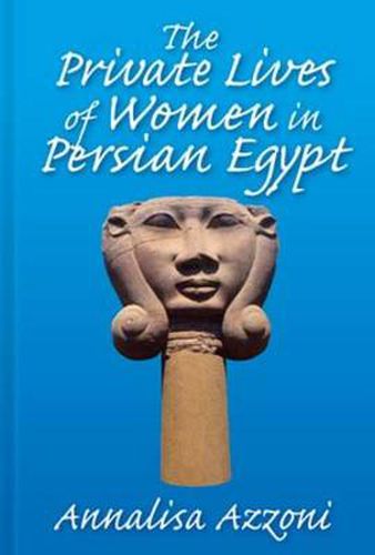 Cover image for The Private Lives of Women in Persian Egypt