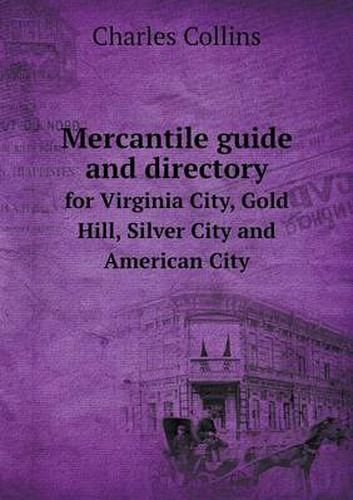 Cover image for Mercantile guide and directory for Virginia City, Gold Hill, Silver City and American City