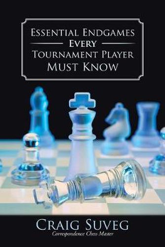 Cover image for Essential Endgames Every Tournament Player Must Know