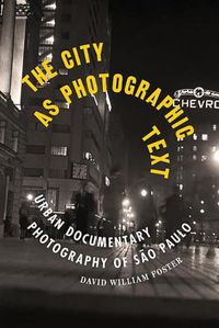 Cover image for The City as Photographic Text: Urban Documentary Photography of Sao Paulo