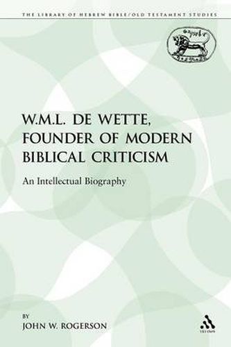 Cover image for W.M.L. de Wette, Founder of Modern Biblical Criticism: An Intellectual Biography