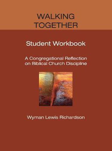 Walking Together: A Congregational Reflection on Biblical Church Discipline