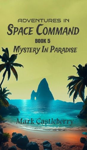 Cover image for Adventures In Space Command - Mystery In Paradise