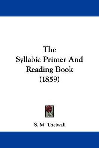 Cover image for The Syllabic Primer And Reading Book (1859)