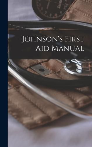 Cover image for Johnson's First Aid Manual