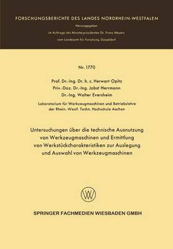 Cover image for Untersuchungen UEber Die Technische Ausnutzung Von Werkzeugmaschinen Und Ermittlung Von Werkstuckcharakteristiken Zur Auslegung Und Auswahl Von Werkzeugmaschinen